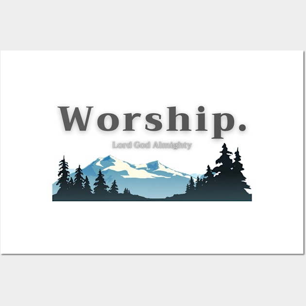 Worship Lord God Almighty Wall Art by DRBW